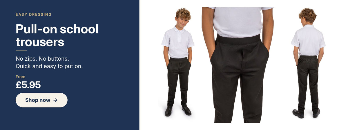 Pull-on school trousers, no zips or buttons, ages 2 to 18, from £5.95